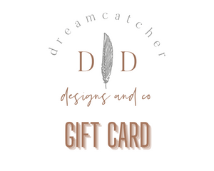 Dreamcatcher Designs and Co Gift Card